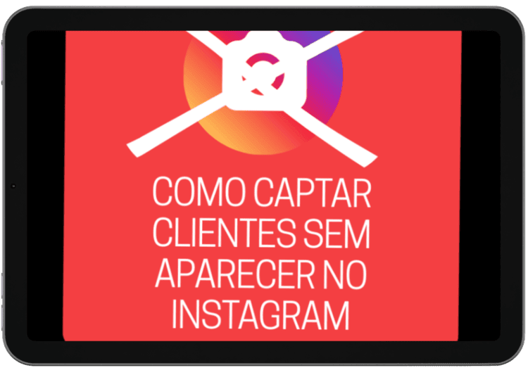 Bônus: Como Captar Clientes Sem Aparecer no Instagram