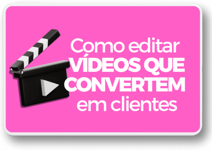 Edição de Vídeos que Convertem em Clientes